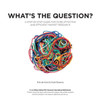 What'S The Question? : A Step-By-Step Guide For More Effective And Efficient Market Research