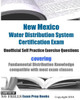 New Mexico Water Distribution System Certification Exam Unofficial Self Practice Exercise Questions : Covering Fundamental Distribution Knowledge Compatible With Most Exam Classes