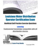 Louisiana Water Distribution Operator Certification Exam Unofficial Self Practice Exercise Questions : Covering Fundamental Knowledge Compatible With All Distribution Classes