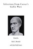 Selections From Caesar'S Gallic Wars