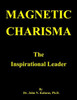 Magnetic Charisma : The Inspirational Leader