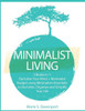 Minimalist Living : 2 Books In 1: Declutter Your Mind + Minimalist Budget Using Minimalism Essentials To Declutter, Organize And Simplify Your Life