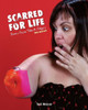 Scarred For Life. 2Nd Edition : Every Scar Tells A Story