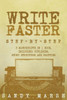 Write Faster : Step-By-Step | 3 Manuscripts In 1 Book | Essential Speed Writing, Fast Writing And Smart Writing Tricks Any Writer Can Learn