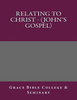 Relating To Christ - (John'S Gospel)