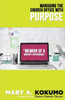 Managing The Church Office With Purpose : Memoirs Of A Worthy Experience