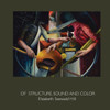 Of Structure, Sound And Color