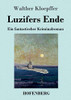 Luzifers Ende: Ein fantastischer Kriminalroman (German Edition) - Paperback