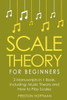 Scale Theory : For Beginners - Bundle - The Only 2 Books You Need To Learn Scale Music Theory, Scale Intervals And Scale Tuning Today