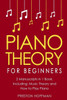 Piano Theory : For Beginners - Bundle - The Only 2 Books You Need To Learn Piano Music Theory, Piano Tuning And Piano Technique Today
