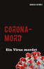 Corona-Mord: Ein Virus mordet (German Edition)