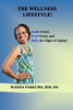 The Wellness Lifestyle! : Look Great, Feel Great, And Defy The Signs Of Aging!