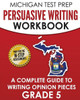 Michigan Test Prep Persuasive Writing Workbook Grade 5 : A Complete Guide To Writing Opinion Pieces