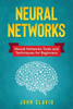 Neural Networks : Neural Networks Tools And Techniques For Beginners