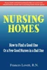 Nursing Homes : How To Find A Good One Or A Few Good Nurses In A Bad One