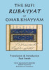 The Sufi Ruba'Iyat Of Omar Khayyam