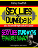 Sex, Lies, & Dumbbells : Exposing Diet, Exercise, & Weight-Loss Bullsh*T
