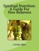 Spiritual Nutrition : A Guide For New Believers