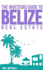 The Investors Guide To Belize Real Estate