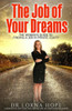 The Job Of Your Dreams : The Woman'S Guide On How To Find A Job In Private Equity