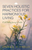 Seven Holistic Practices For Harmonious Living : A Self-Healing Journey To Freedom (Black And White)