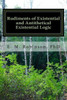 Rudiments Of Existential And Antithetical Existential Logic