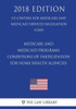 Medicare And Medicaid Programs - Conditions Of Participation For Home Health Agencies (Us Centers For Medicare And Medicaid Services Regulation) (Cms) (2018 Edition)