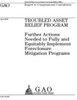 Troubled Asset Relief Program : Further Actions Needed To Fully And Equitably Implement Foreclosure Mitigation Programs; Report To Congressional Committees.