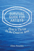 Survival Guide For Artists : How To Thrive In The Creative Arts