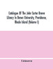 Catalogue Of The John Carter Brown Library In Brown University, Providence, Rhode Island (Volume I)