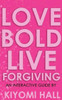 Love Bold, Live Forgiving