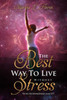 The Best Way To Live Without Stress : With Ho'Oponopono And Eft