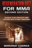 Regeneration Diet For Mma : Achieve Your Greatest Mma Fighting With A Fine Tuned Body