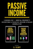 Passive Income : 2 Books In 1 - Rental Property Investing & Passive Income Generator