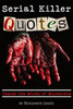 Serial Killer Quotes : Inside The Minds Of Murderers