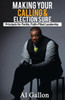 Making Your Calling And Election Sure : The Principles Of Fertile Faith-Filled Leadership
