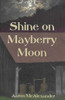 Shine On Mayberry Moon