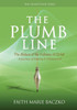 The Plumb Line : The Measure Of The Stature Of The Fullness Of Christ!