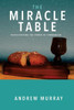 The Miracle Table : Rediscovering The Power Of Communion