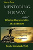 Mentoring His Way Volume 3 : Lifestyle Characteristics Of A Godly Life