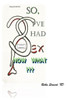 So, I'Ve Had Sex. Now What? : A Journey Of Enlightenment