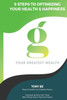 Your Greatest Wealth : Steps To Getting Healthy And Staying Healthy