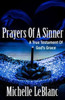 Prayers Of A Sinner : A True Testament Of God'S Grace