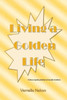 Living A Golden Life