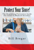 Protect Your Store! : The Shoplifting Prevention Guide For Small To Medium Retailers
