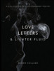 Love Letters And Lighter Fluid : A Collection Of Contemporary Poetry