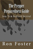 The Prepper Preparedness Guide : Long Term Backyard Survival