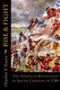 Rise & Fight : The American Revolution In South Carolina In 1781
