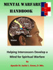 Mental Warfare : Helping Intercessors Develop A Mind For Spiritual Warfare