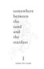 Somewhere Between The Sand And The Stardust : The Between